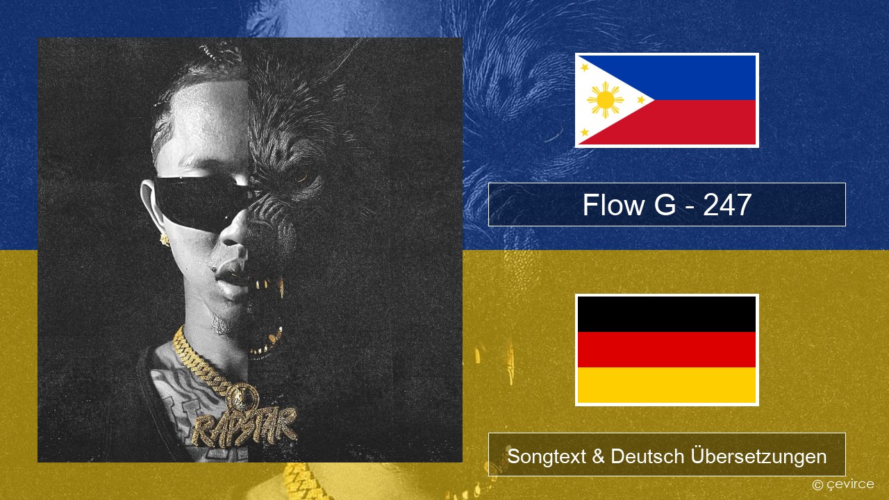 Flow G – 247 Tagalog Songtext & Deutsch Übersetzungen