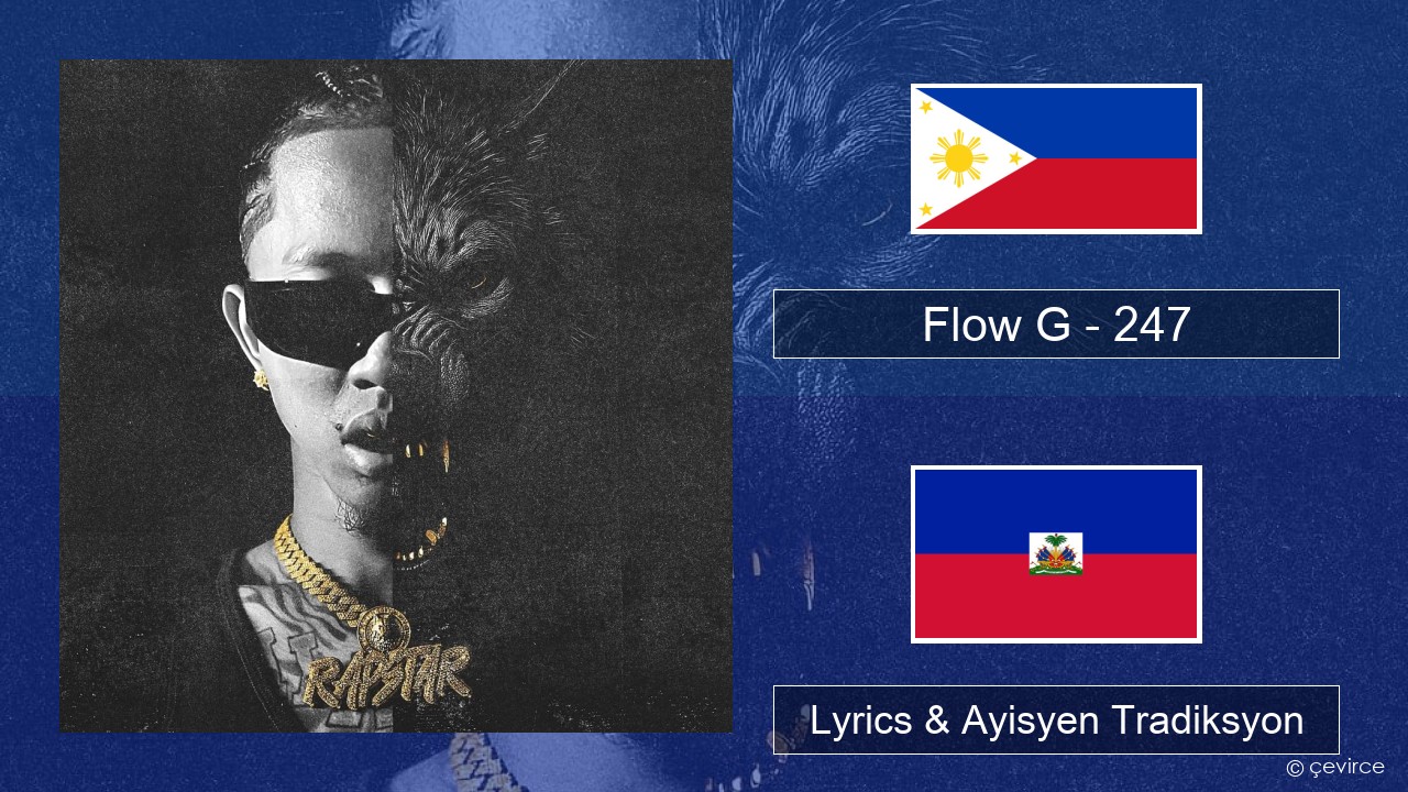 Flow G – 247 Tagalog Lyrics & Ayisyen Tradiksyon