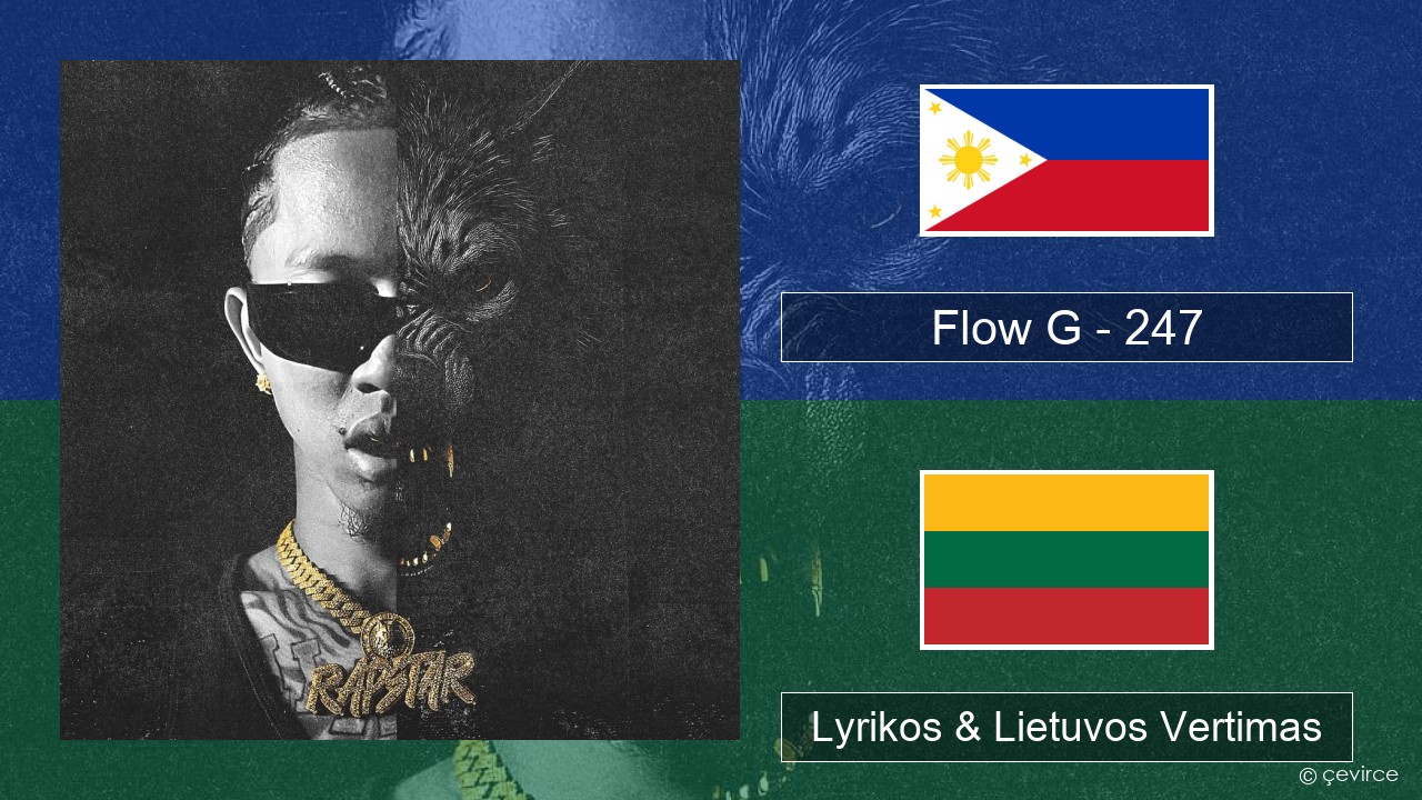 Flow G – 247 Tagalų Lyrikos & Lietuvos Vertimas