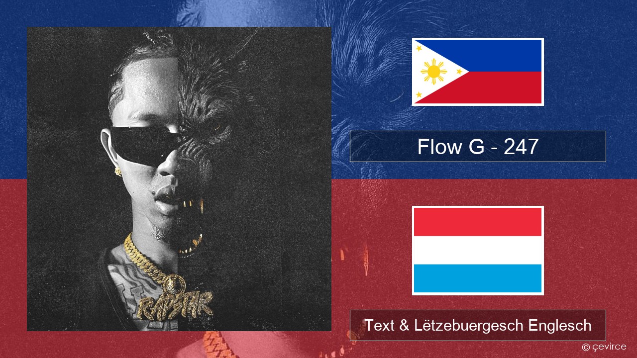 Flow G – 247 Tagalog Text & Lëtzebuergesch Englesch