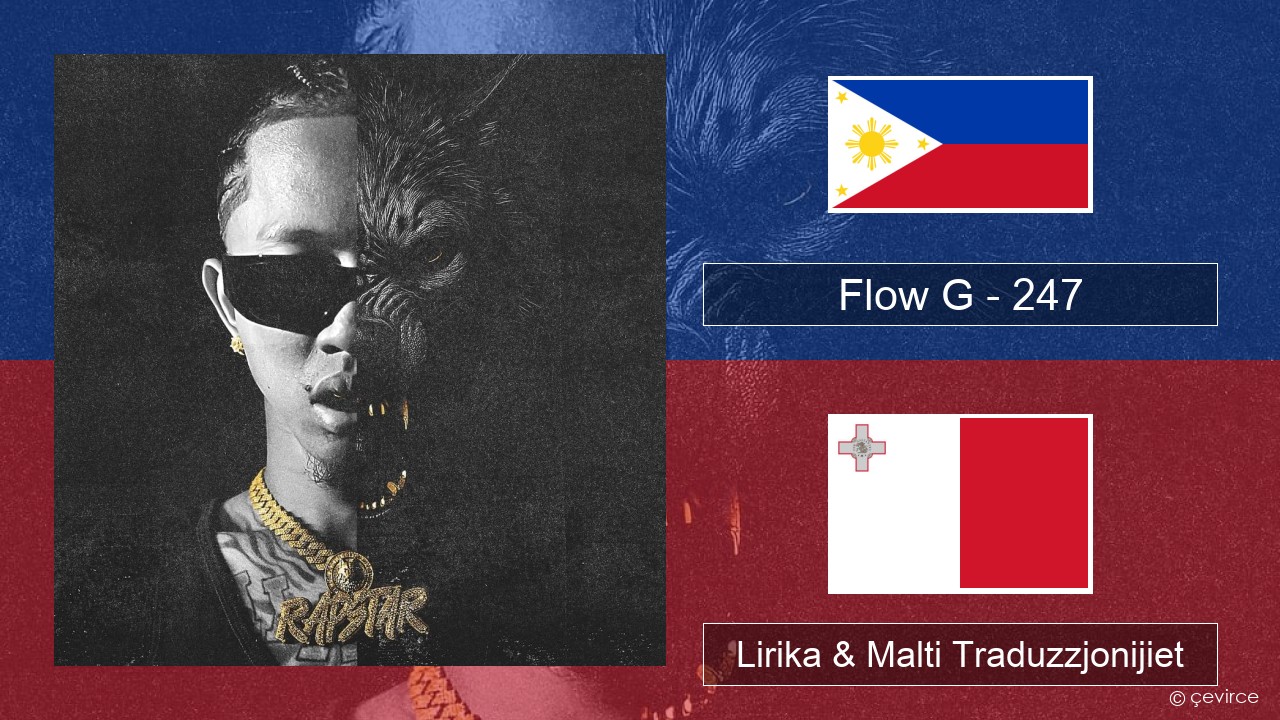 Flow G – 247 Tagalog Lirika & Malti Traduzzjonijiet
