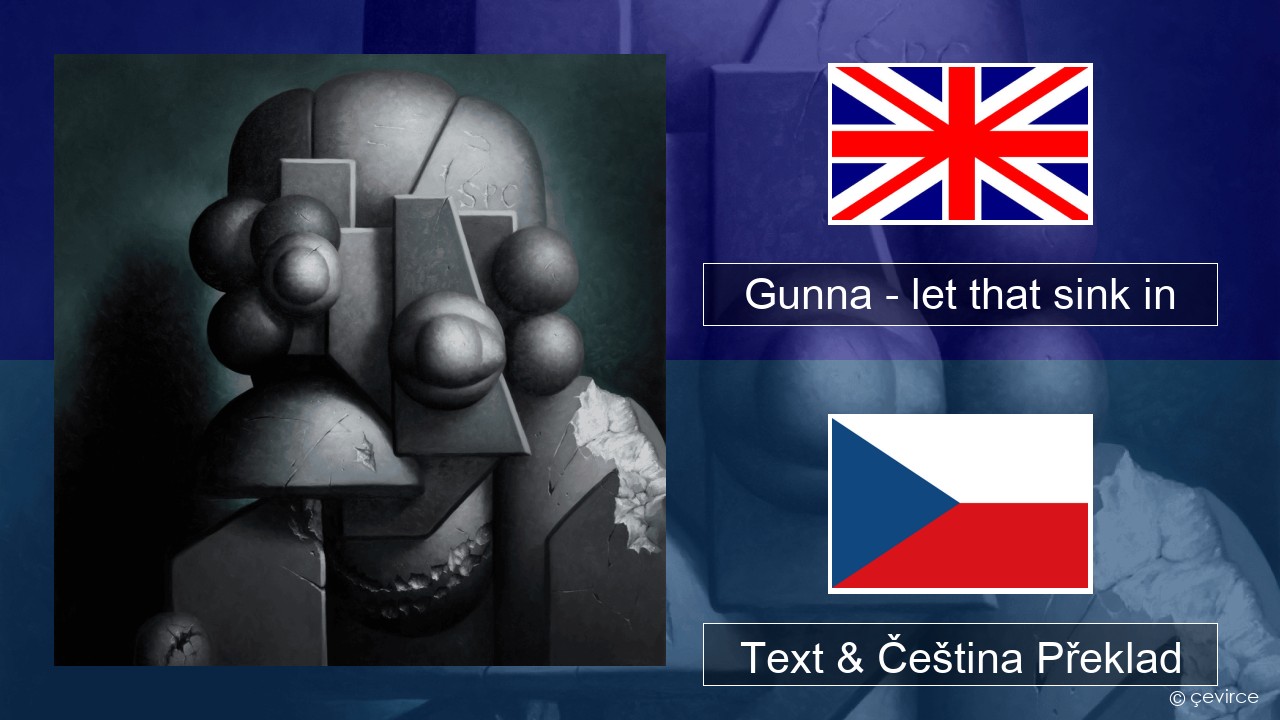 Gunna – let that sink in Anglický Text & Čeština Překlad