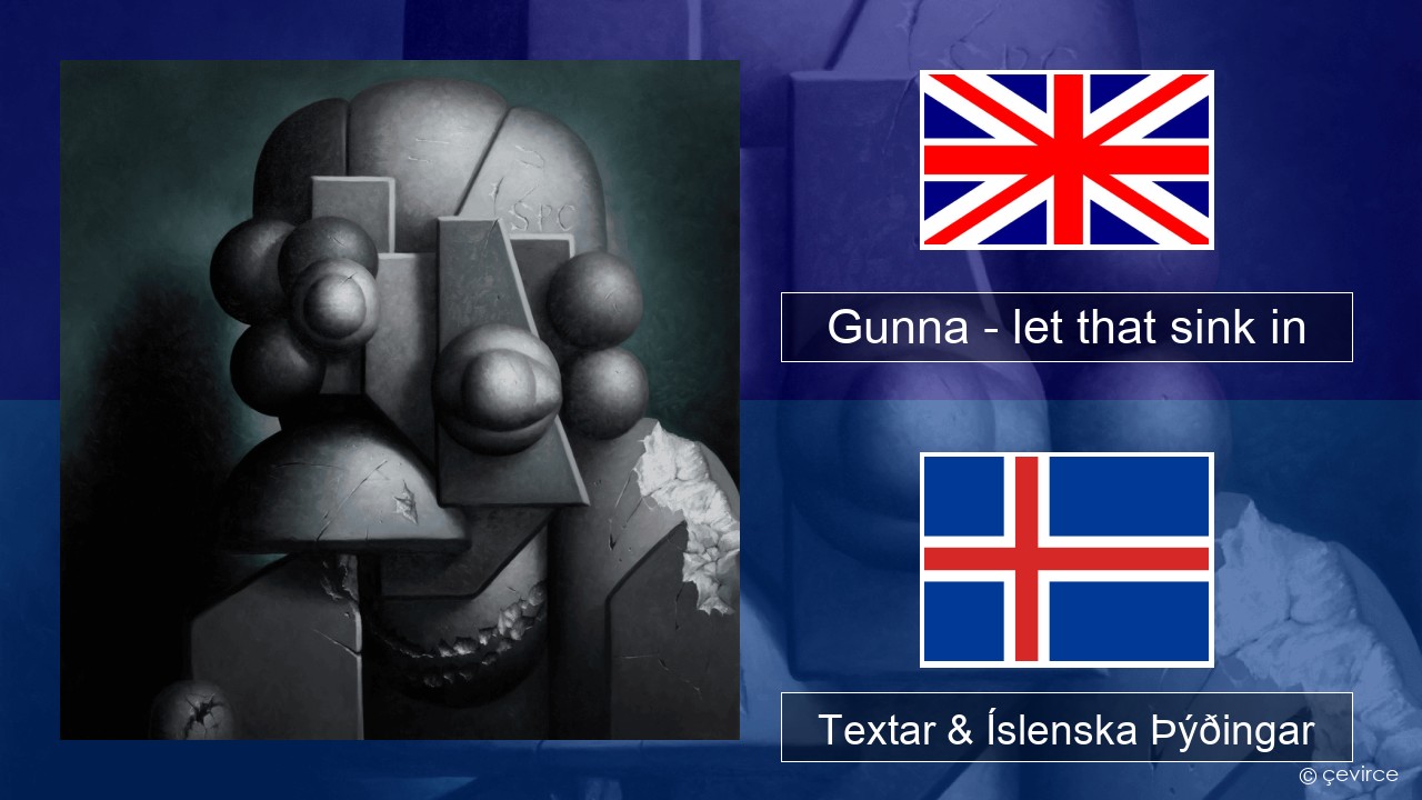Gunna – let that sink in Íslenska Textar & Íslenska Þýðingar