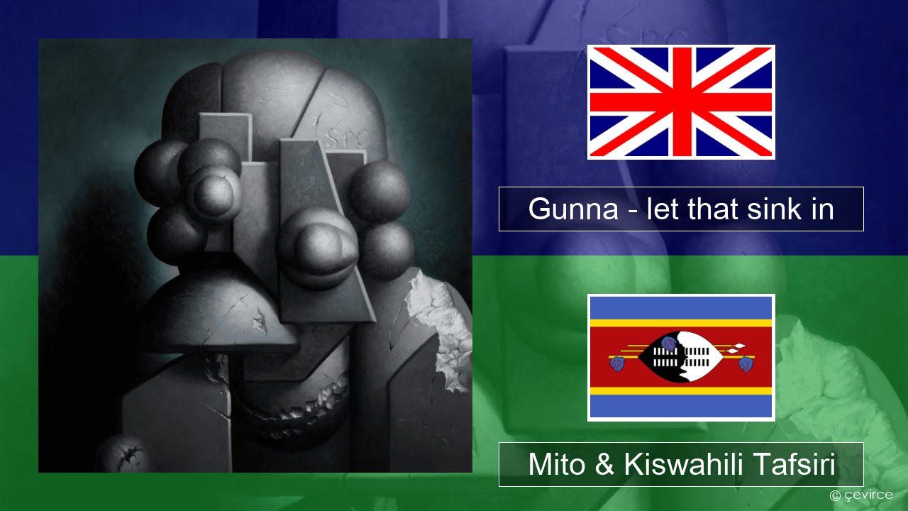 Gunna – let that sink in Englishen Mito & Kiswahili Tafsiri