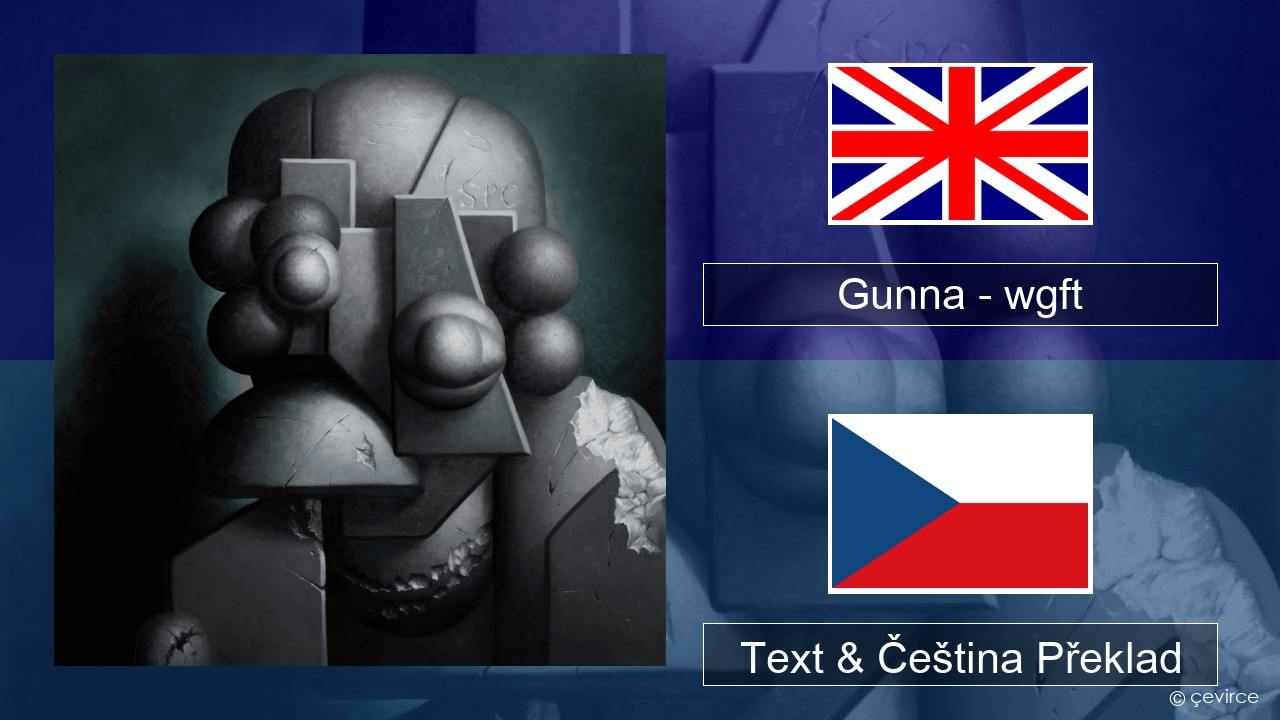 Gunna – wgft Anglický Text & Čeština Překlad