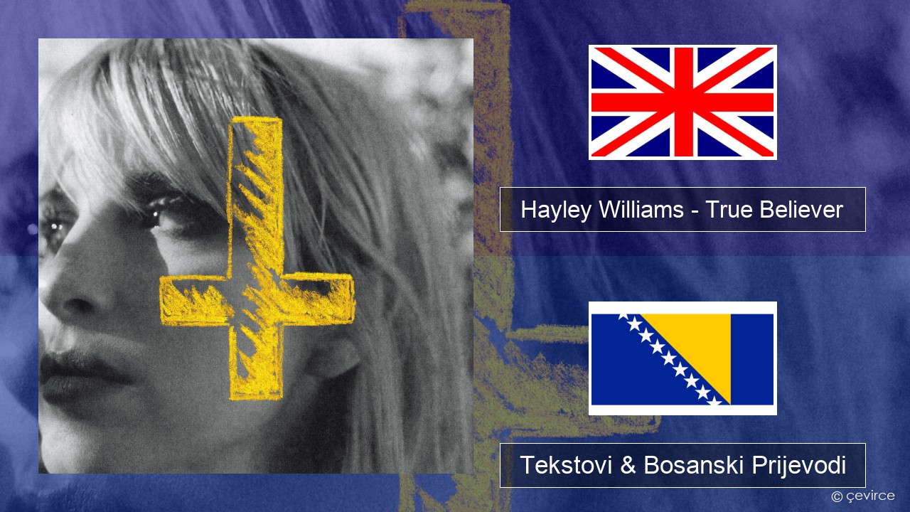 Hayley Williams – True Believer Engleski Tekstovi & Bosanski Prijevodi