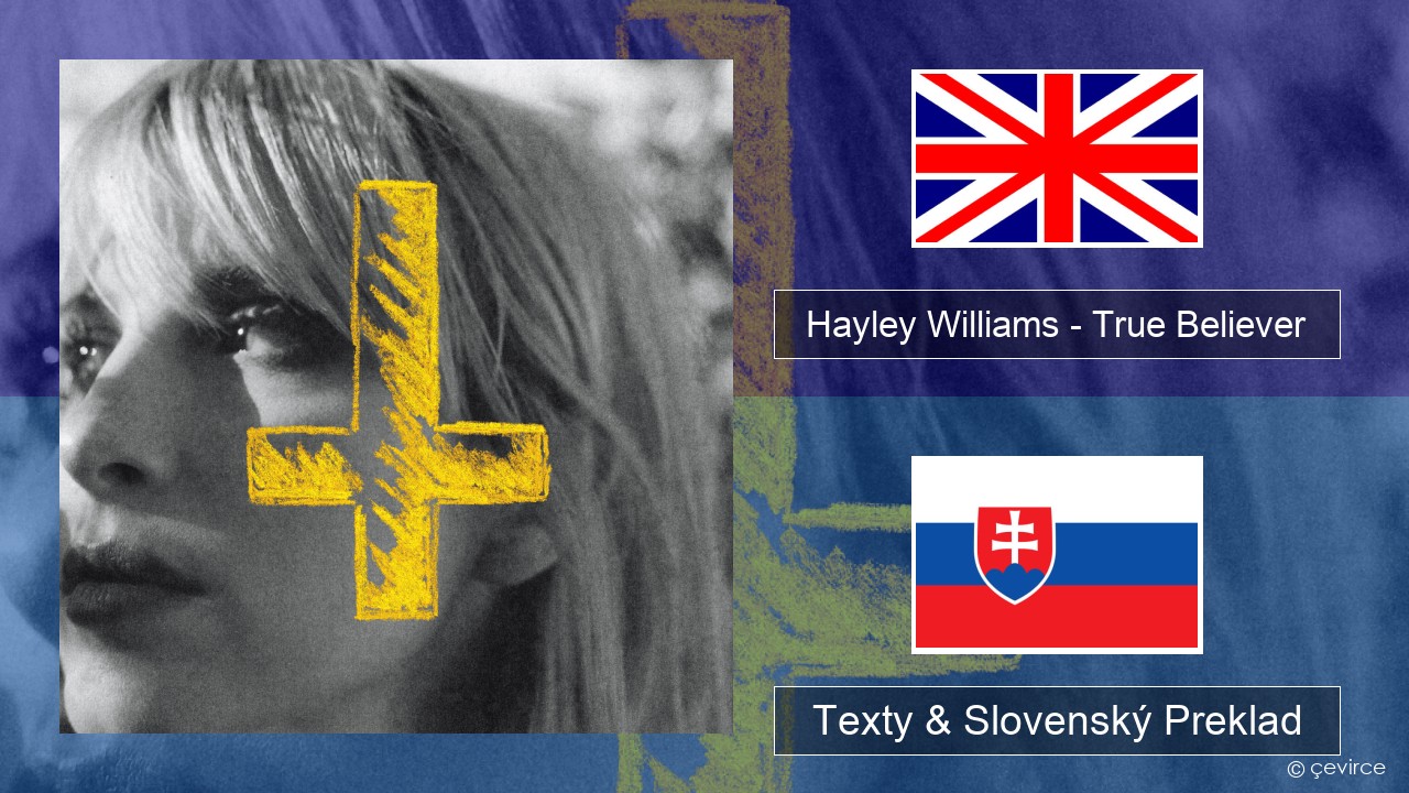 Hayley Williams – True Believer Anglický Texty & Slovenský Preklad