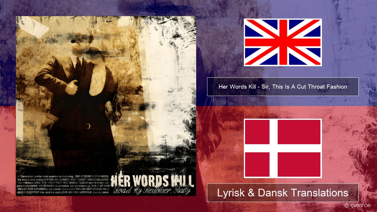 Her Words Kill – Sir, This Is A Cut Throat Fashion Engelsk Lyrisk & Dansk Translations