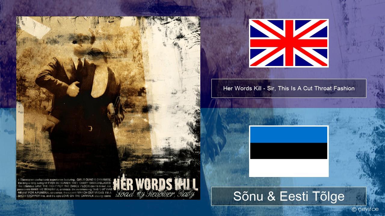 Her Words Kill – Sir, This Is A Cut Throat Fashion Inglise Sõnu & Eesti Tõlge