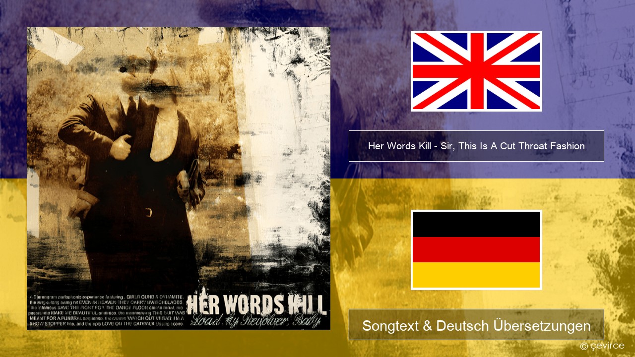 Her Words Kill – Sir, This Is A Cut Throat Fashion Englisch Songtext & Deutsch Übersetzungen