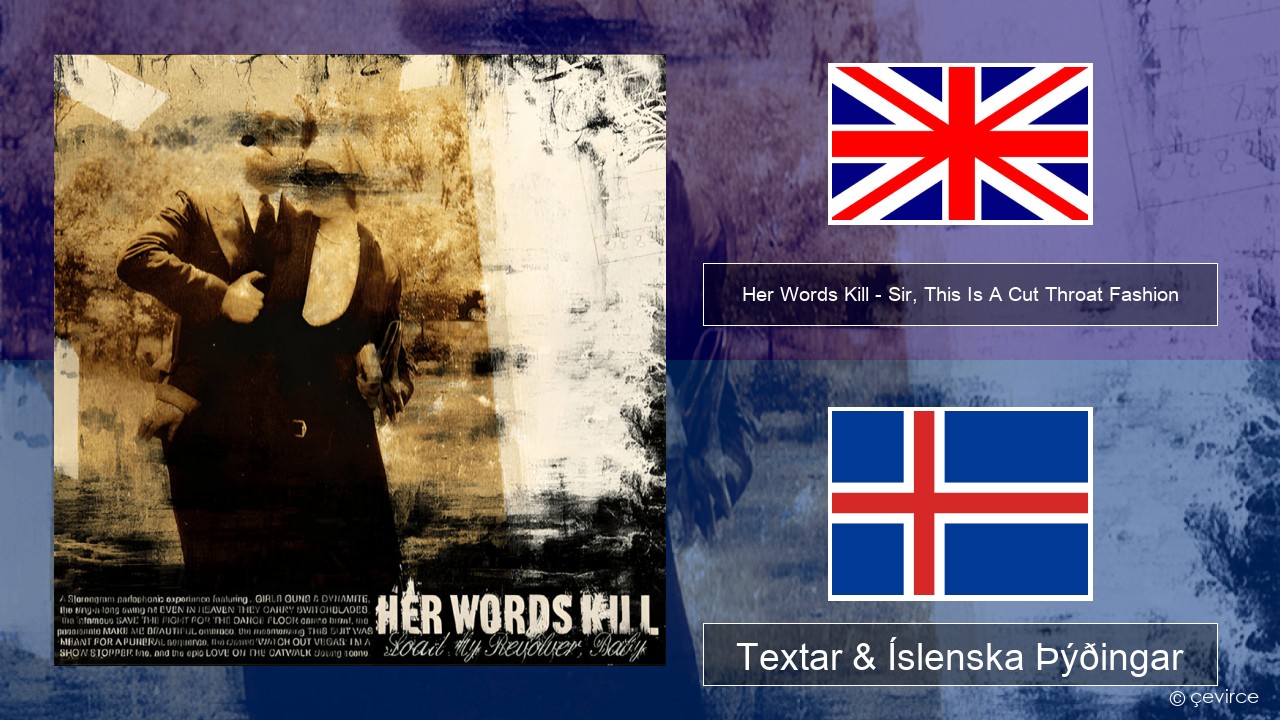Her Words Kill – Sir, This Is A Cut Throat Fashion Íslenska Textar & Íslenska Þýðingar