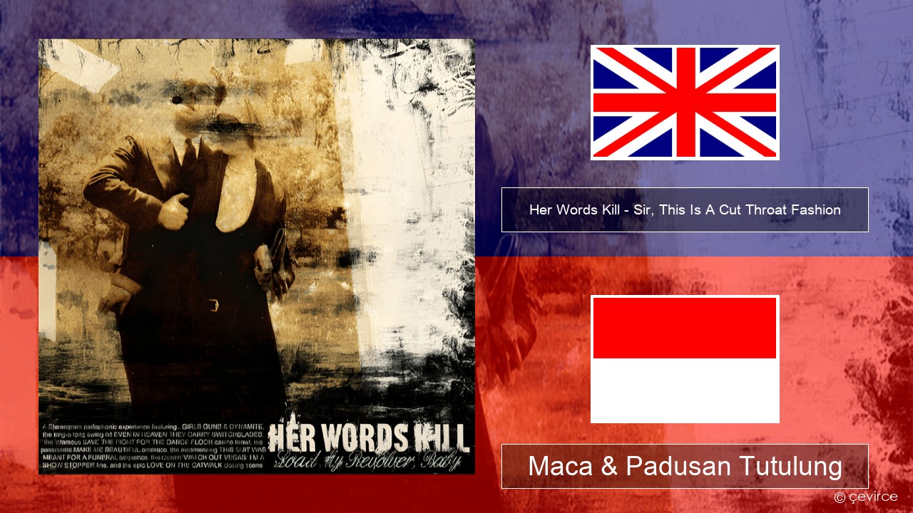 Her Words Kill – Sir, This Is A Cut Throat Fashion Sing Maca & Padusan Tutulung