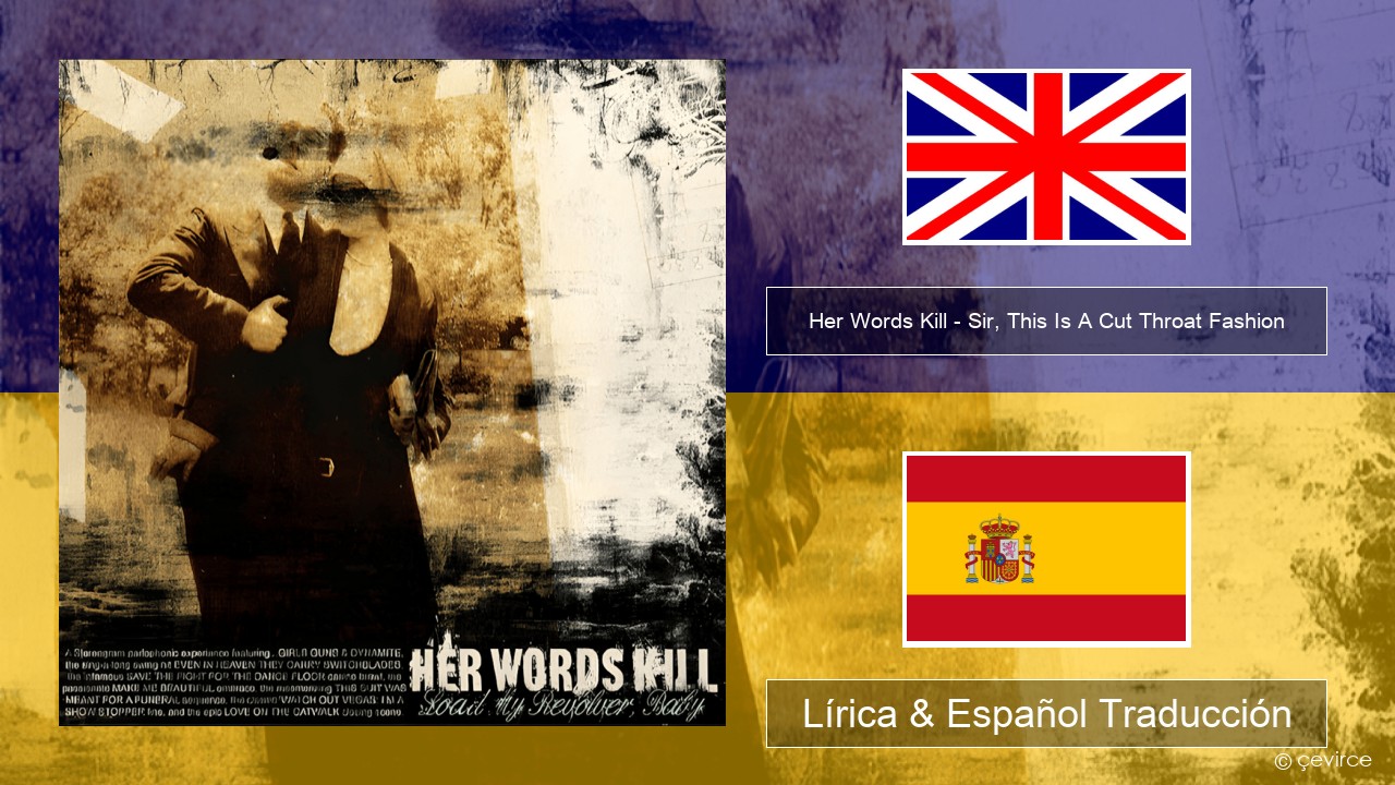 Her Words Kill – Sir, This Is A Cut Throat Fashion Ingl Lírica & Español Traducción