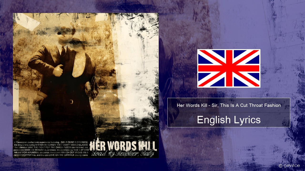 Her Words Kill – Sir, This Is A Cut Throat Fashion English Lyrics