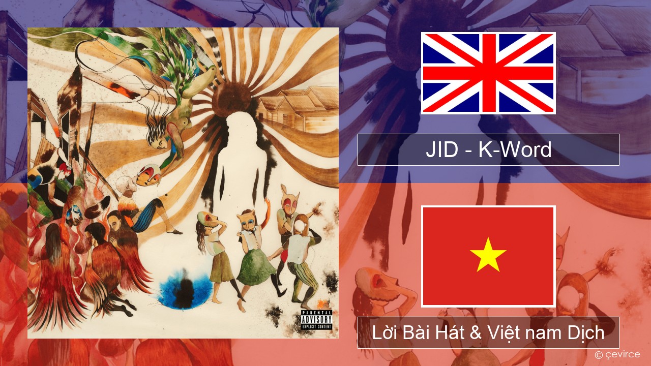 JID – K-Word Tiếng anh Lời Bài Hát & Việt nam Dịch