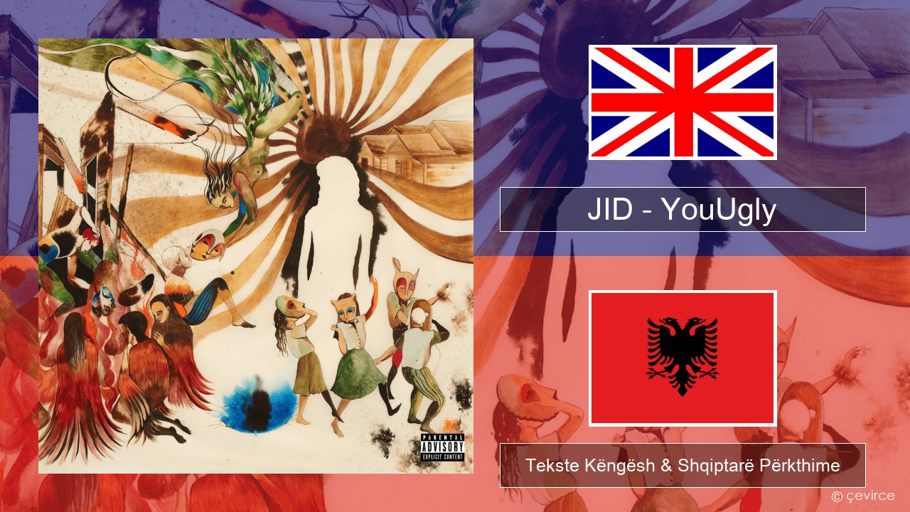 JID – YouUgly Anglisht Tekste Këngësh & Shqiptarë Përkthime