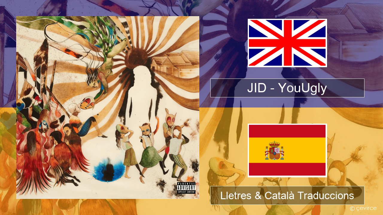 JID – YouUgly Anglès Lletres & Català Traduccions
