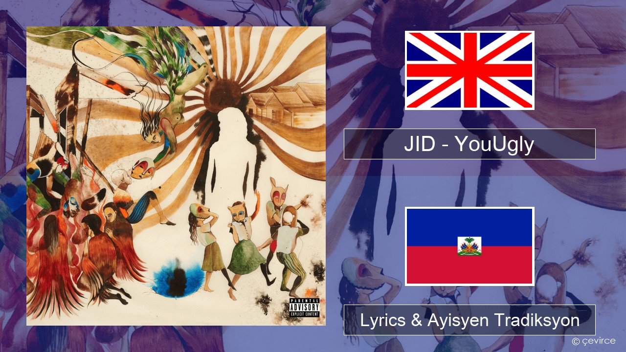 JID – YouUgly Angle Lyrics & Ayisyen Tradiksyon
