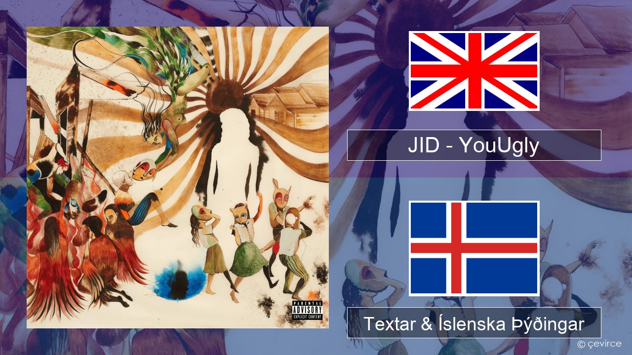 JID – YouUgly Íslenska Textar & Íslenska Þýðingar