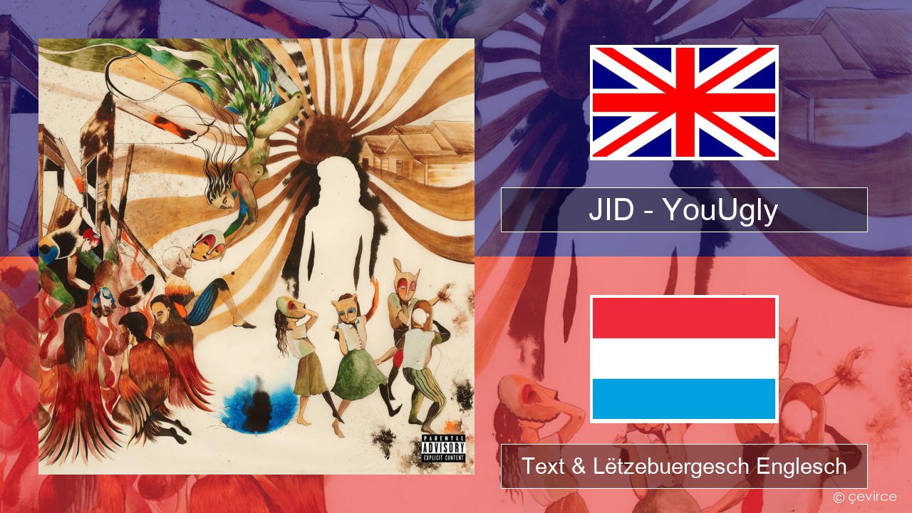 JID – YouUgly Englisch Text & Lëtzebuergesch Englesch