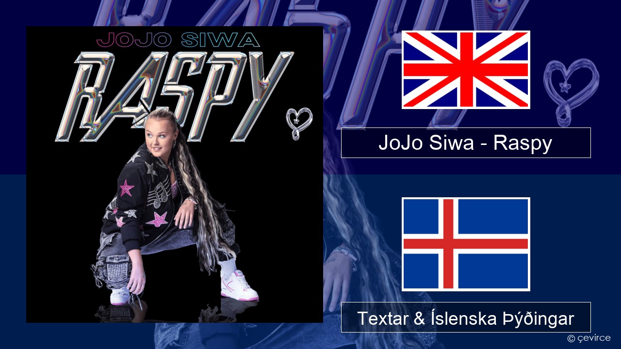 JoJo Siwa – Raspy Íslenska Textar & Íslenska Þýðingar