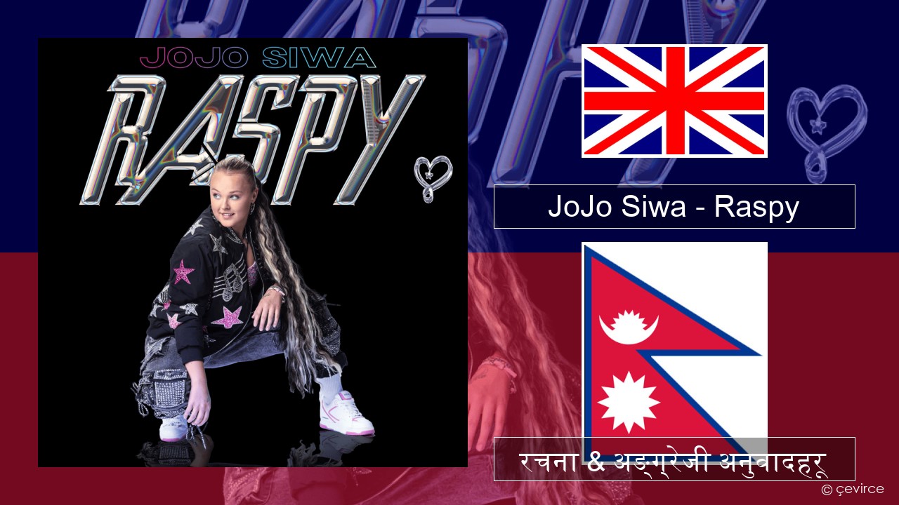 JoJo Siwa – Raspy अंग्रेजि रचना & अङ्ग्रेजी अनुवादहरू