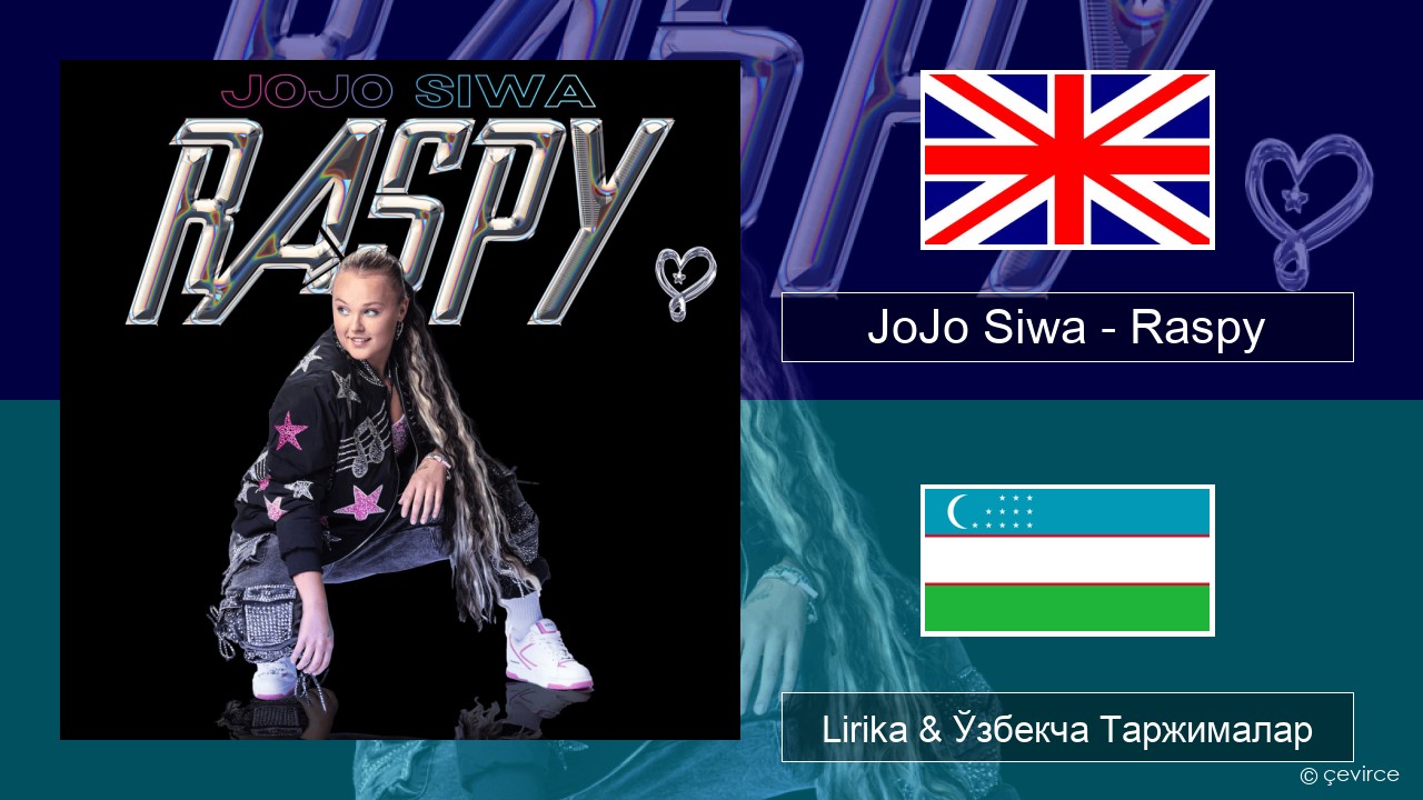 JoJo Siwa – Raspy Инглиз тили Lirika & Ўзбекча (Кирил) Таржималар
