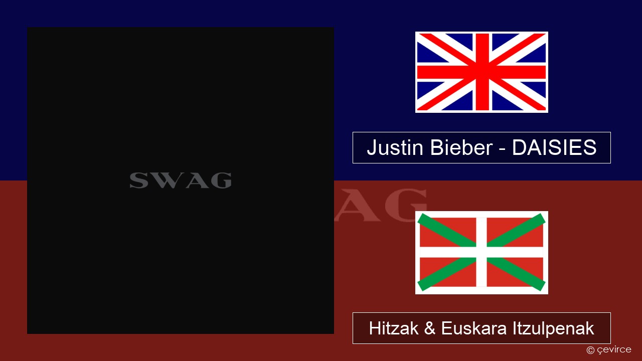 Justin Bieber – DAISIES Ingelesa Hitzak & Euskara Itzulpenak