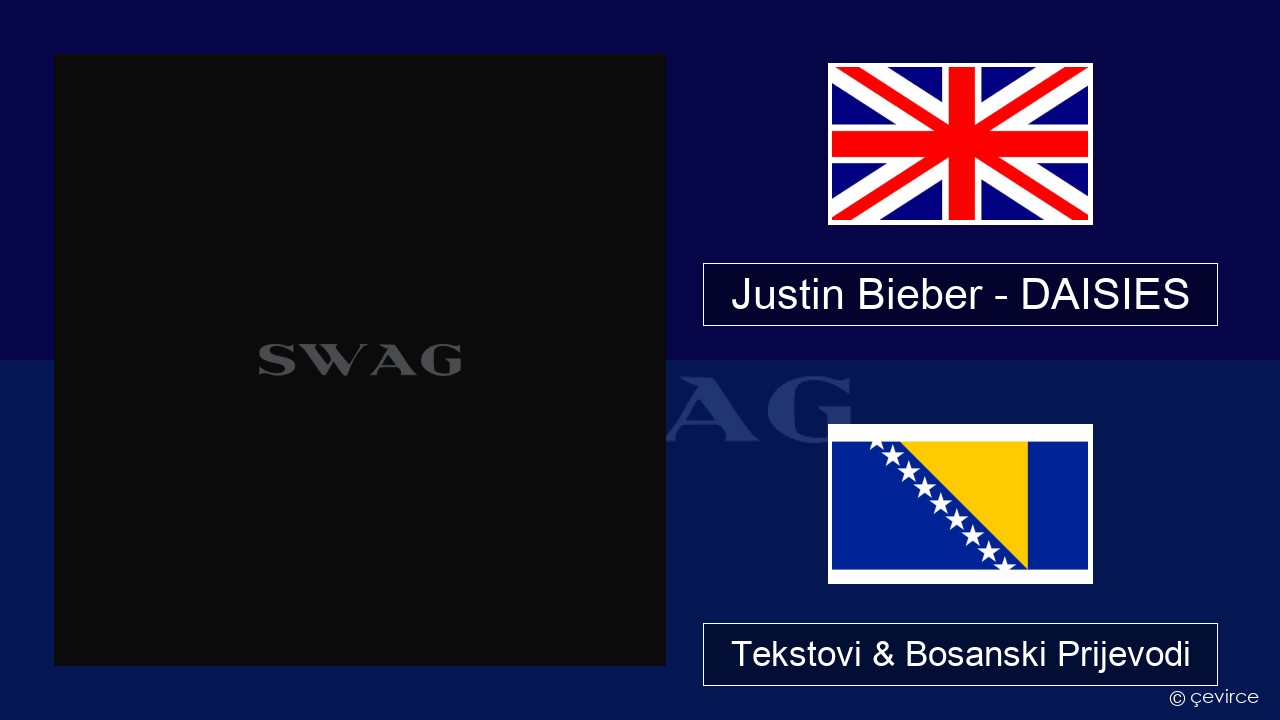 Justin Bieber – DAISIES Engleski Tekstovi & Bosanski Prijevodi