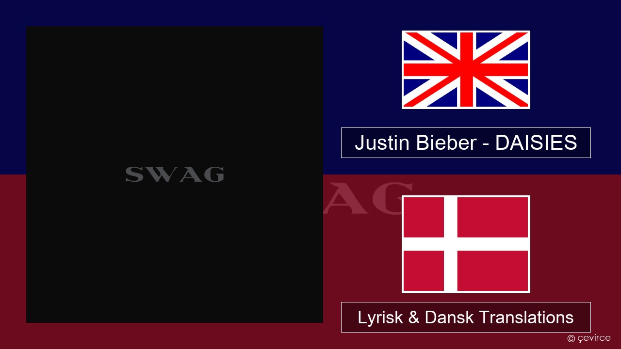Justin Bieber – DAISIES Engelsk Lyrisk & Dansk Translations