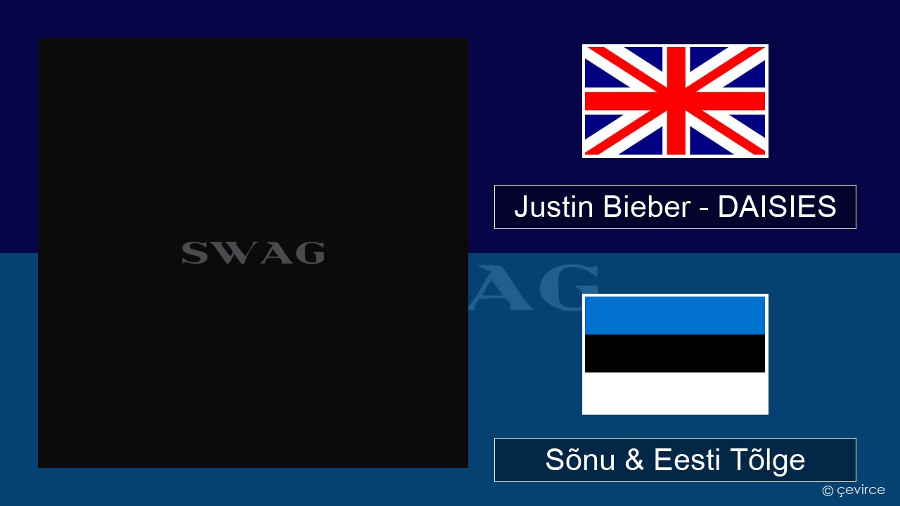 Justin Bieber – DAISIES Inglise Sõnu & Eesti Tõlge