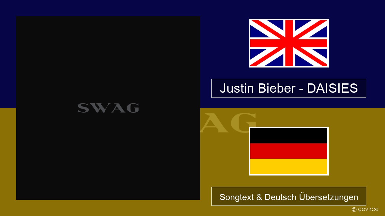 Justin Bieber – DAISIES Englisch Songtext & Deutsch Übersetzungen