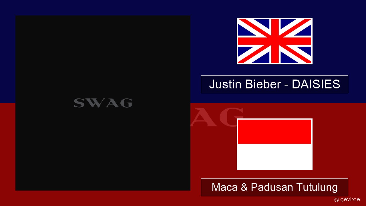 Justin Bieber – DAISIES Sing Maca & Padusan Tutulung