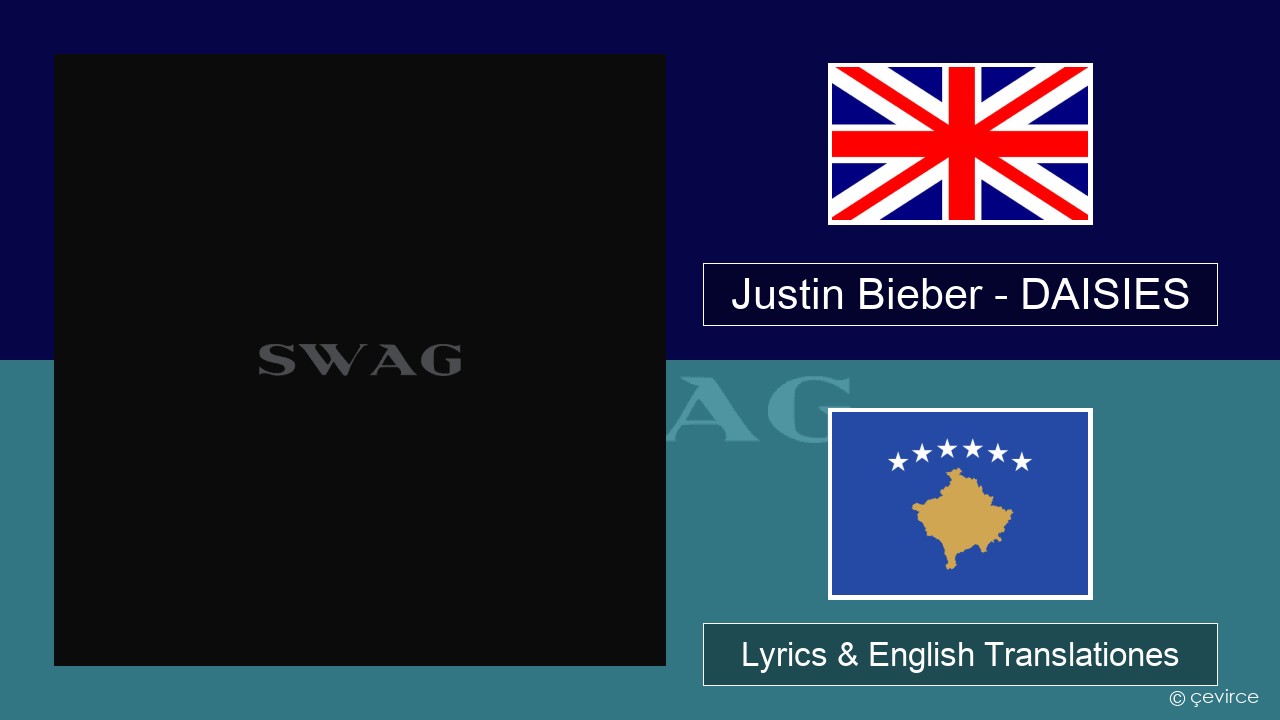 Justin Bieber – DAISIES Anglorum Lyrics & English Translationes