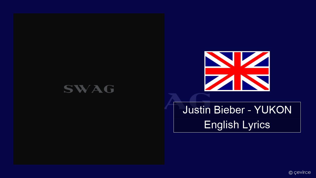 Justin Bieber – YUKON English Lyrics