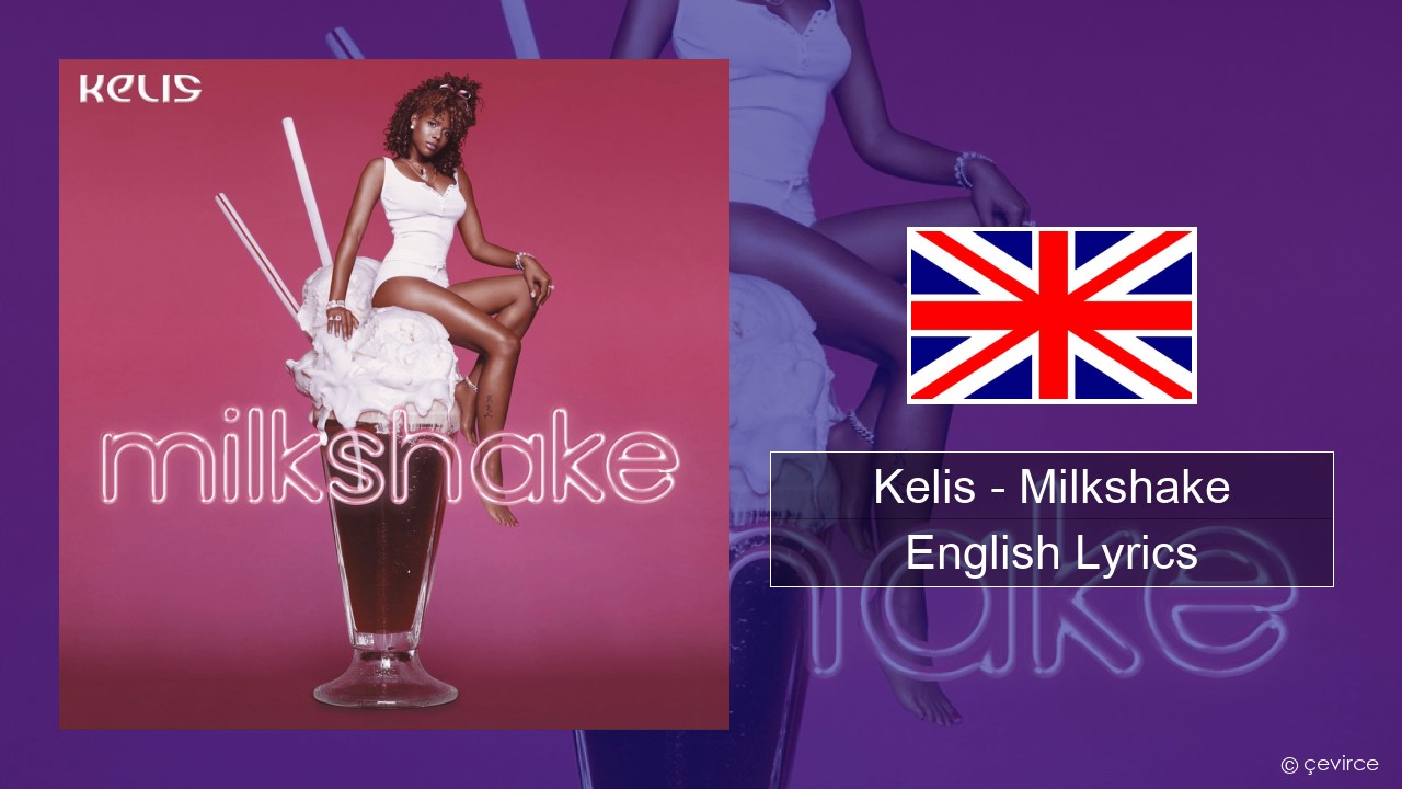 Kelis – Milkshake English Lyrics