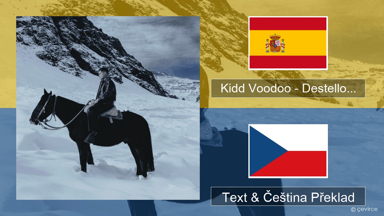 Kidd Voodoo – Destello… Španělský Text & Čeština Překlad