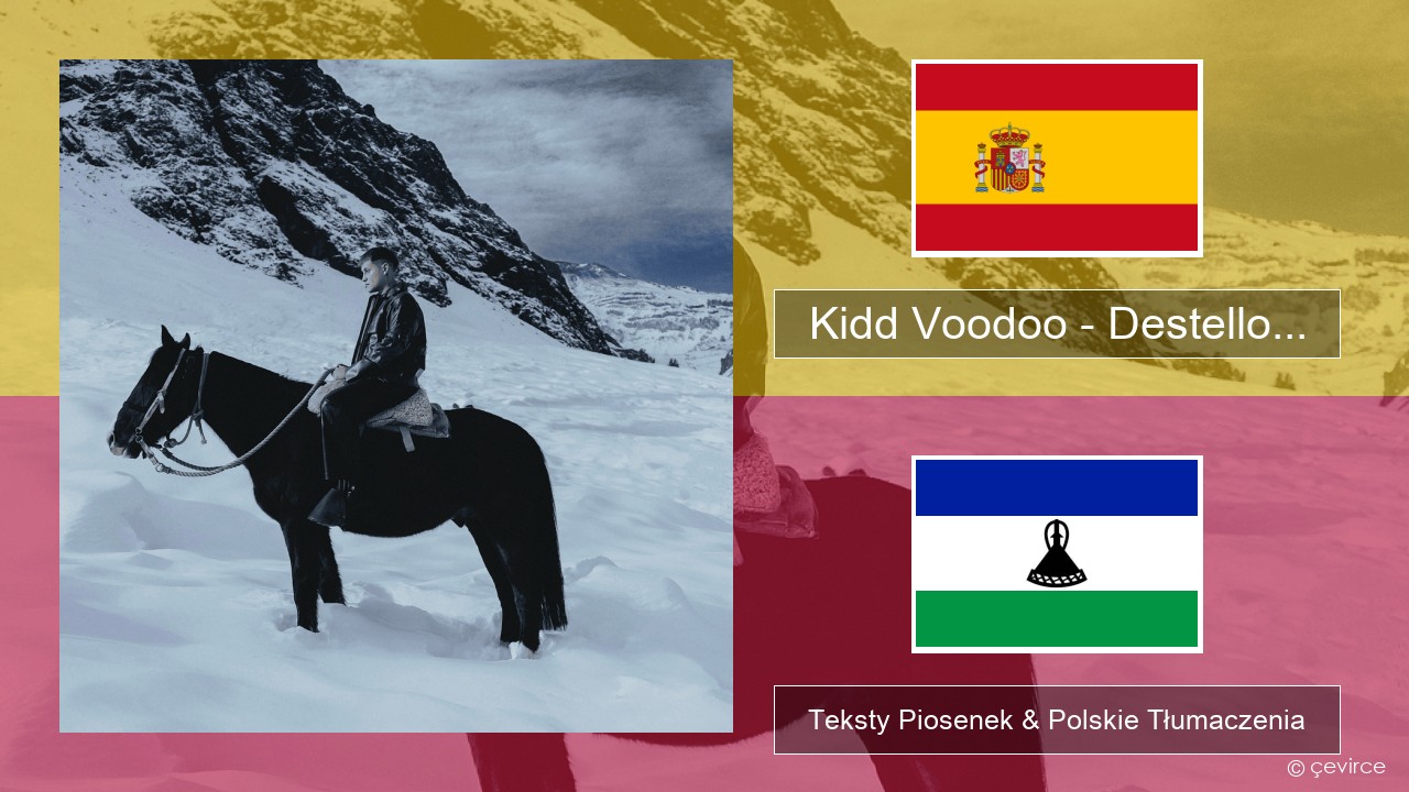Kidd Voodoo – Destello… Spanish Teksty Piosenek & Polskie Tłumaczenia