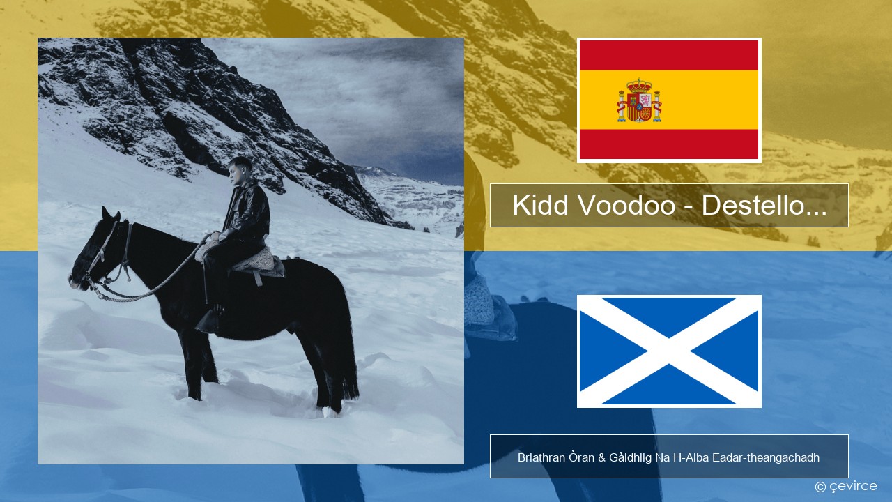 Kidd Voodoo – Destello… S e Briathran Òran & Gàidhlig Na H-Alba Eadar-theangachadh