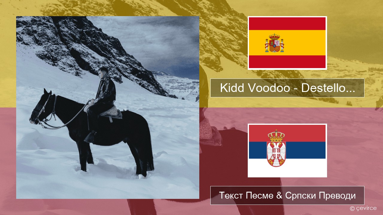 Kidd Voodoo – Destello… Шпански Текст Песме & Српски Преводи
