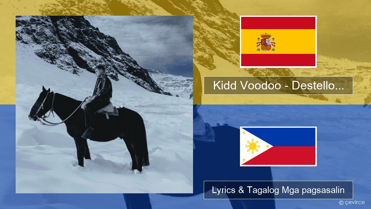 Kidd Voodoo – Destello… Espanyol Lyrics & Tagalog Mga pagsasalin