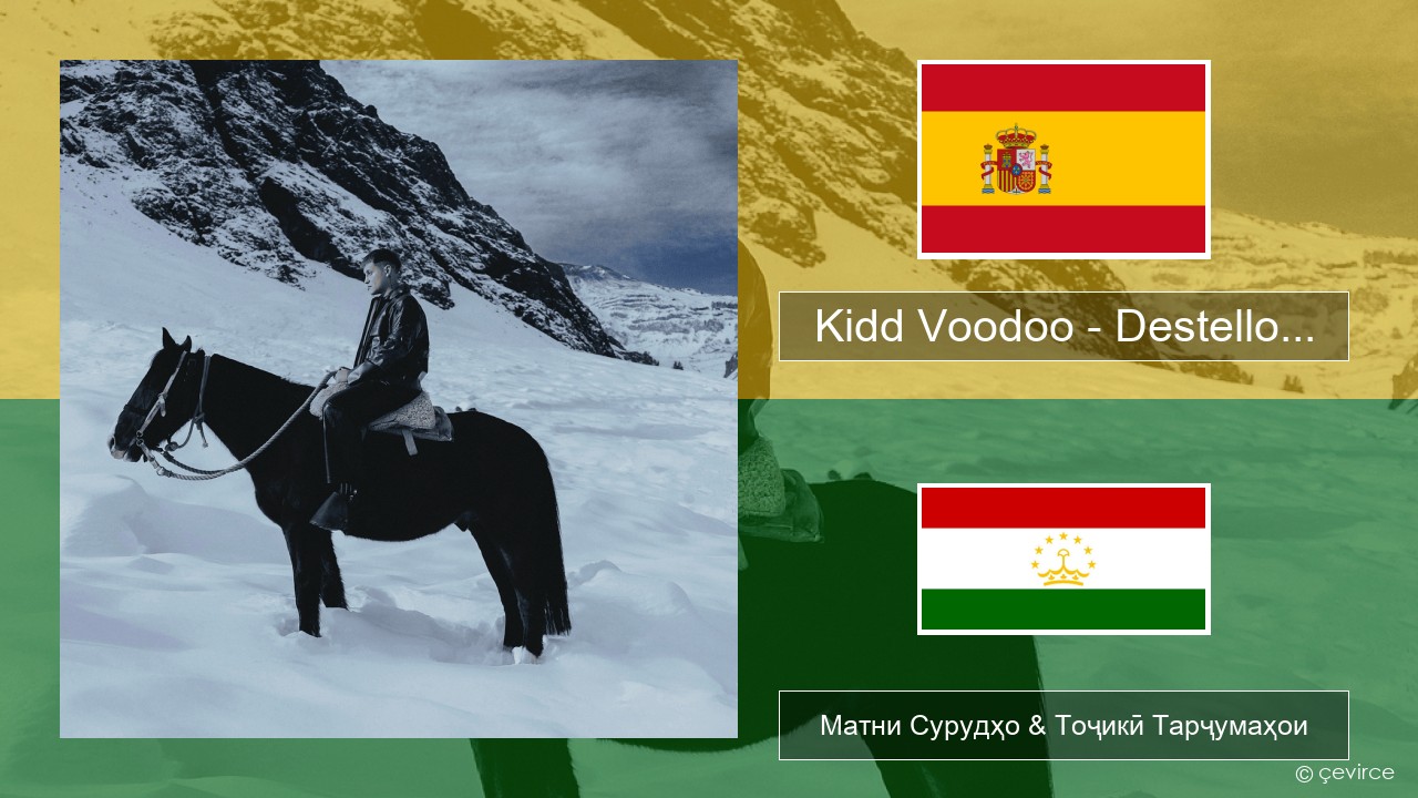 Kidd Voodoo – Destello… Испанӣ Матни Сурудҳо & Тоҷикӣ Тарҷумаҳои