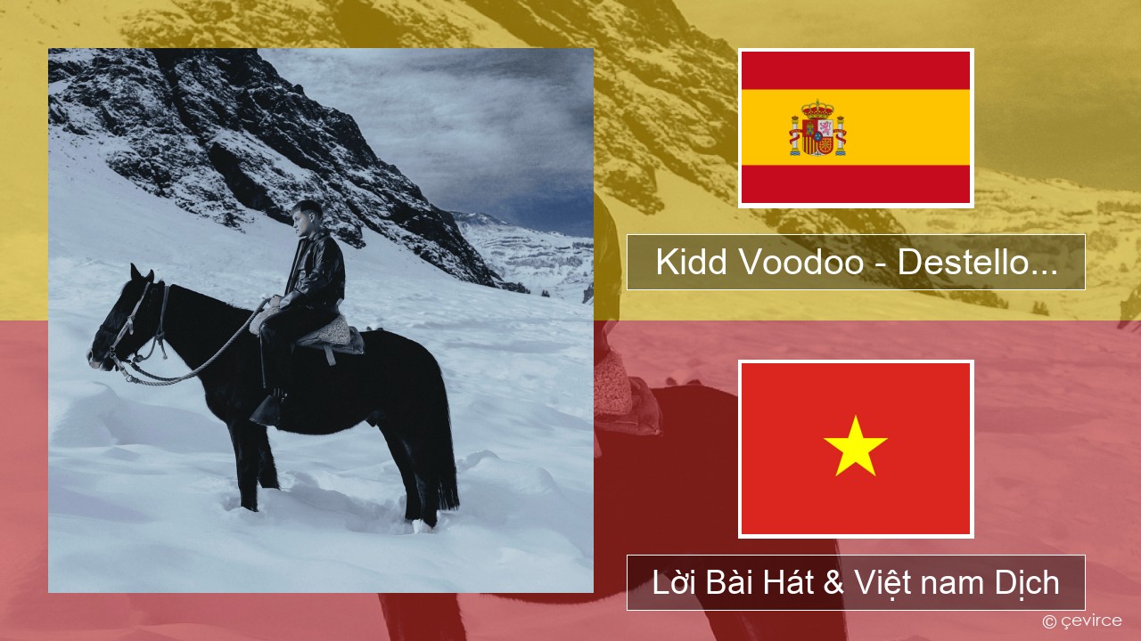 Kidd Voodoo – Destello… Tiếng tây ban nha Lời Bài Hát & Việt nam Dịch