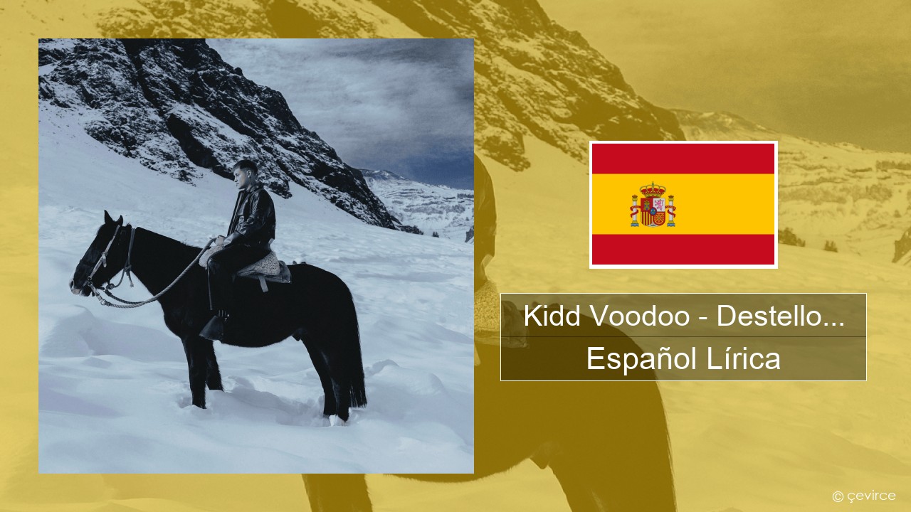 Kidd Voodoo – Destello… Español Lírica