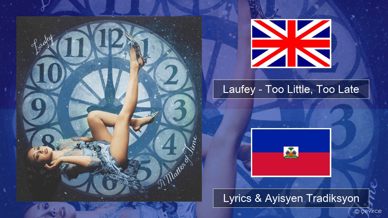 Laufey – Too Little, Too Late Angle Lyrics & Ayisyen Tradiksyon