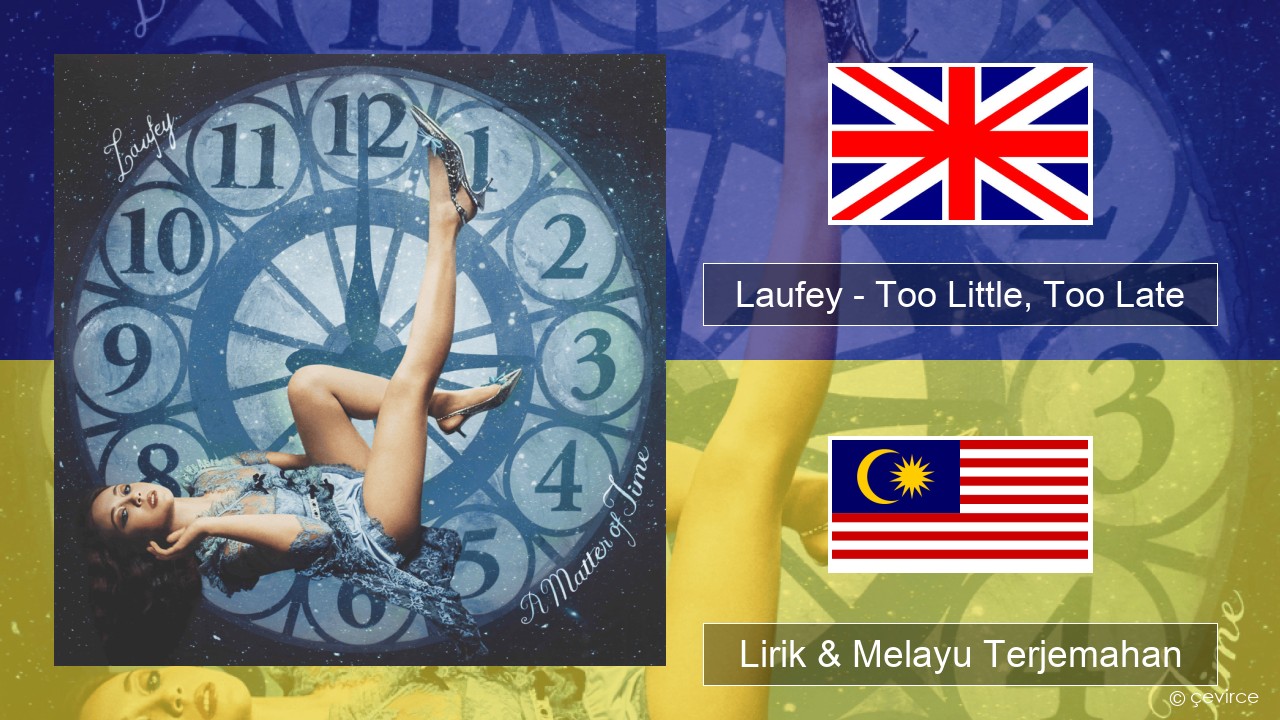 Laufey – Too Little, Too Late Francais Lirik & Melayu (Malay) Terjemahan