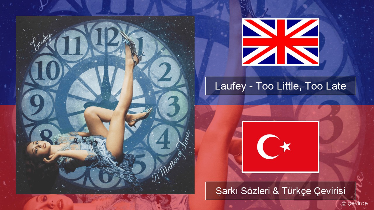 Laufey – Too Little, Too Late İngilizce Şarkı Sözleri & Türkçe Çevirisi