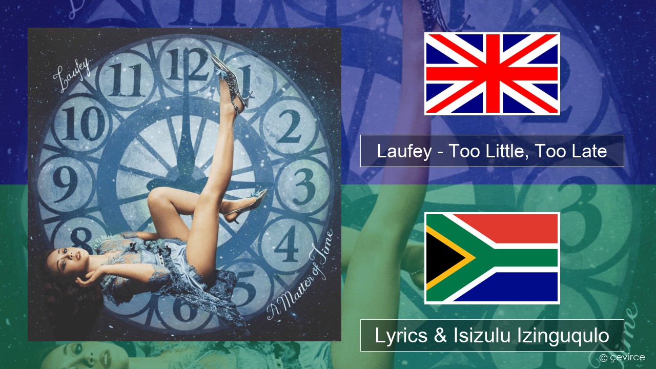 Laufey – Too Little, Too Late Isizulu Lyrics & Isizulu Izinguqulo