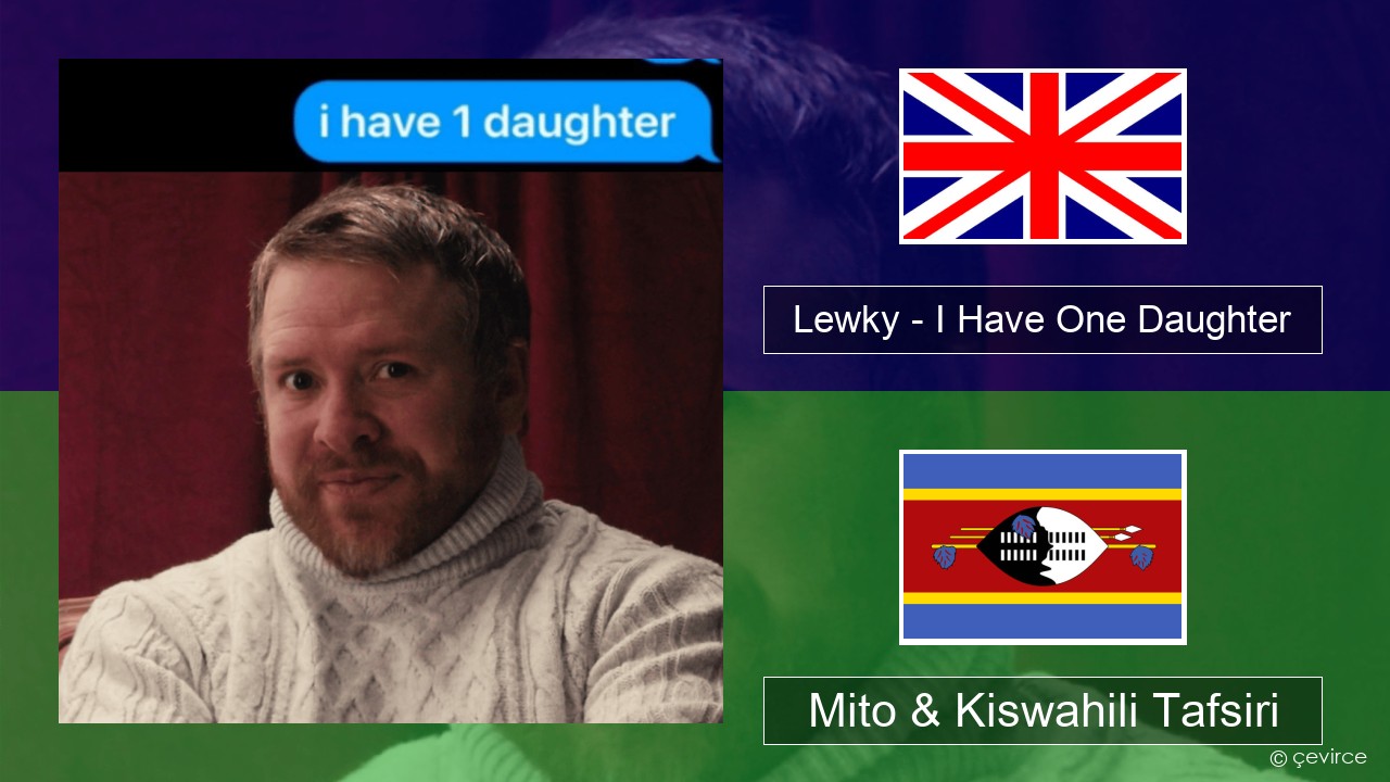 Lewky – I Have One Daughter Englishen Mito & Kiswahili Tafsiri