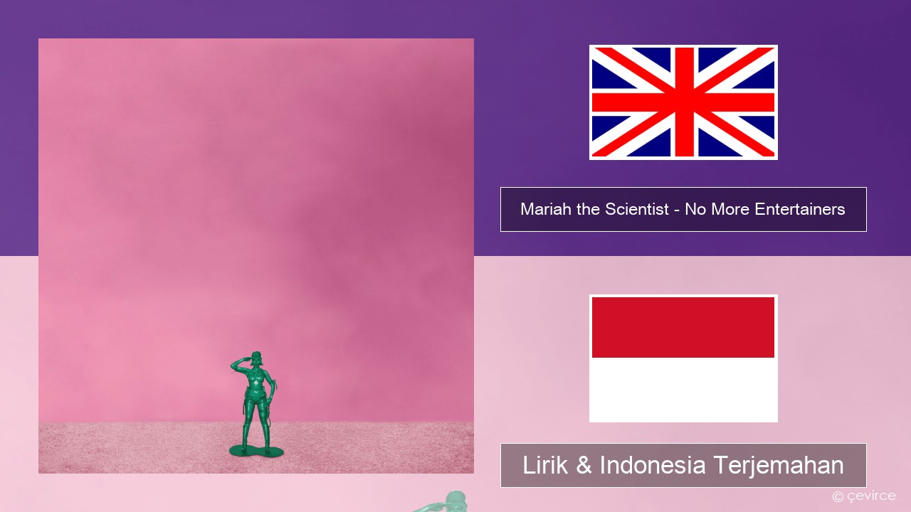 Mariah the Scientist – No More Entertainers Bahasa Indonesia Lirik & Indonesia Terjemahan